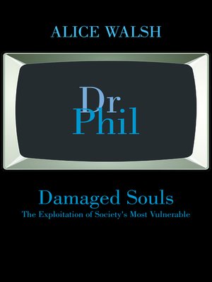 cover image of Damaged Souls the Exploitation of Society's Most Vulnerable